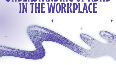 Gaining a Deeper Understanding of ADHD in the Workplace